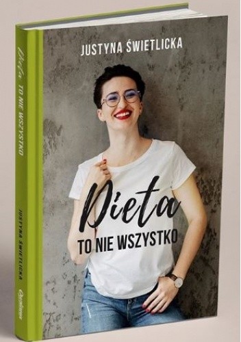 Dieta to nie wszystko - Justyna Świetlicka