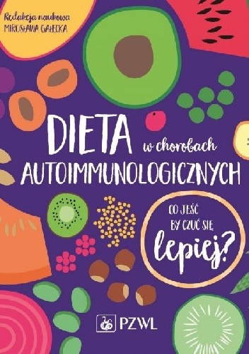 Dieta w chorobach autoimmunologicznych - Mirosława Gałęcka