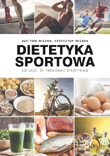 Dietetyka sportowa. Co jeść, by trenować efektywnie - Krzysztof Mizera