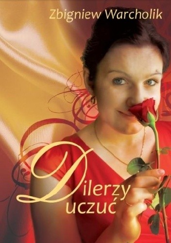 Dilerzy uczuć - Zbigniew Warcholik