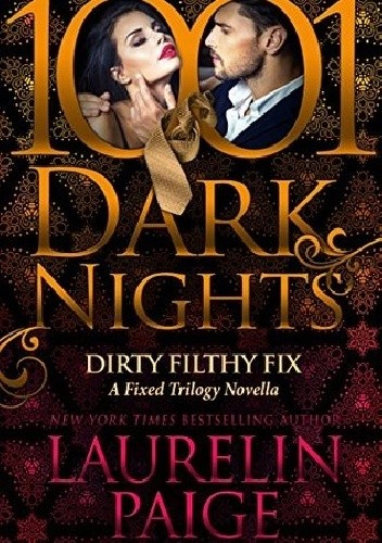 Dirty Filthy Fix - Laurelin Paige