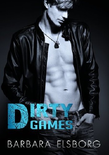 Dirty Games - Barbara Elsborg