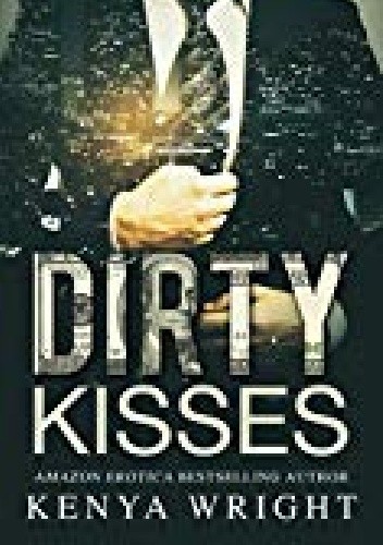 Dirty Kisses: Interracial Russian Mafia Romance - Kenya Wright