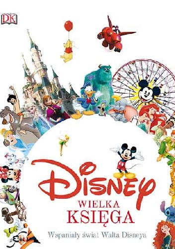 Disney. Wielka księga. Wspaniały świat Walta Disneya - Jim Fanning