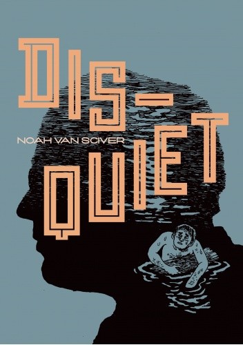 Disquiet - Noah Van Sciver