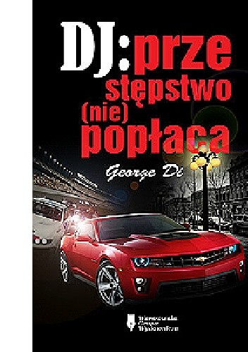 DJ: przestępstwo (nie) popłaca - George Di