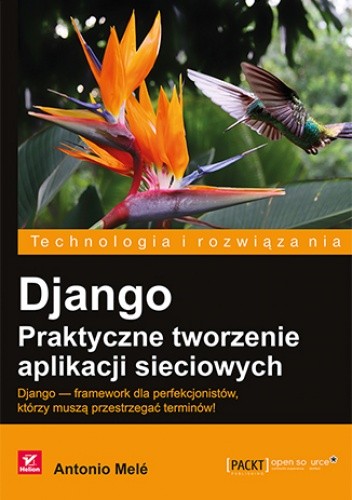 Django. Praktyczne tworzenie aplikacji sieciowych - Antonio Melé