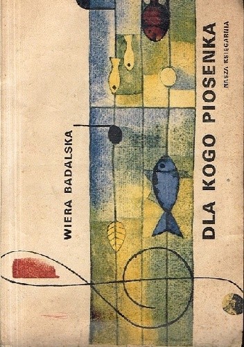 Dla kogo piosenka - Wiera Badalska