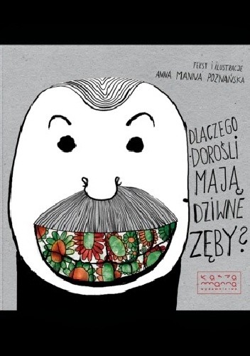 Dlaczego dorośli mają dziwne zęby? - Anna Manna Poznańska