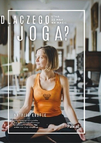 Dlaczego joga? Stań ze mną na macie - Natalia Knopek