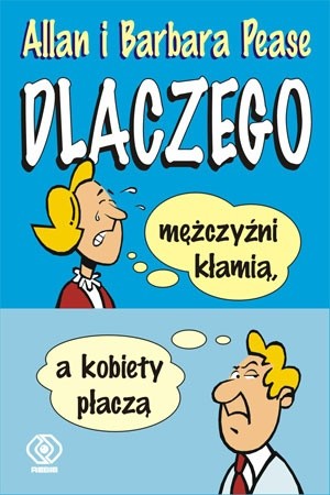 Dlaczego mężczyźni kłamią a kobiety płaczą - Allan Pease