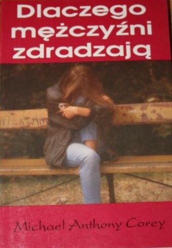 Dlaczego mężczyźni zdradzają - Michael Anthony Corey