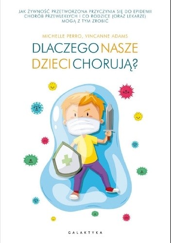 Dlaczego nasze dzieci chorują? - Vincanne Adams