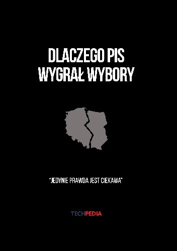 Dlaczego PiS wygrał wybory - Ireneusz P. Piotrzkowicz