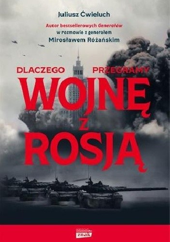 Dlaczego przegramy wojnę z Rosją - Mirosław Różański
