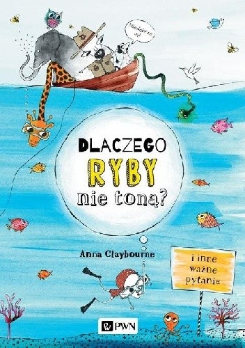 Dlaczego ryby nie toną? - Anna Claybourne