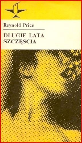Długie lata szczęścia - Reynold Price