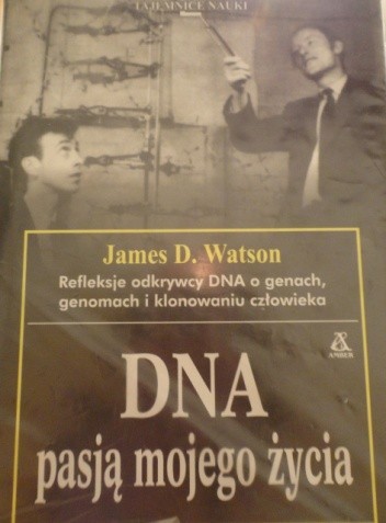 DNA pasją mojego życia - James D. Watson
