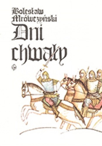 Dni chwały: opowieść słowiańska - Bolesław Mrówczyński