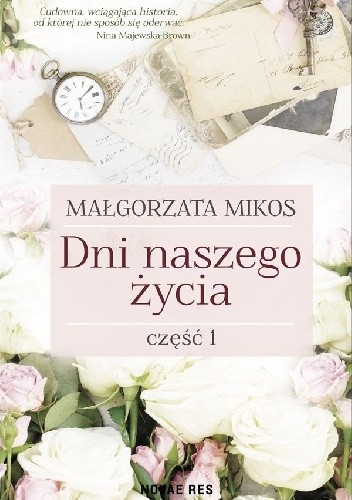 Dni naszego życia. Część 1 - Małgorzata Mikos