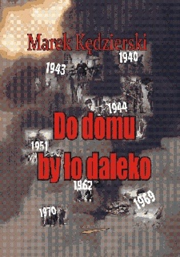Do domu było daleko - Marek Kędzierski