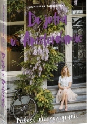 Do jutra w Amsterdamie - Agnieszka Zakrzewska