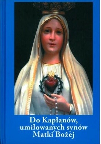 DO KAPŁANÓW, UMIŁOWANYCH SYNÓW MATKI BOŻEJ - Stefano Gobbi