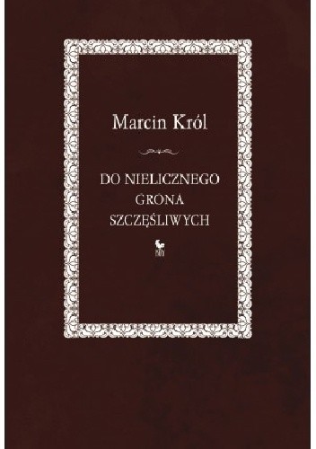 Do nielicznego grona szczęśliwych - Marcin Król