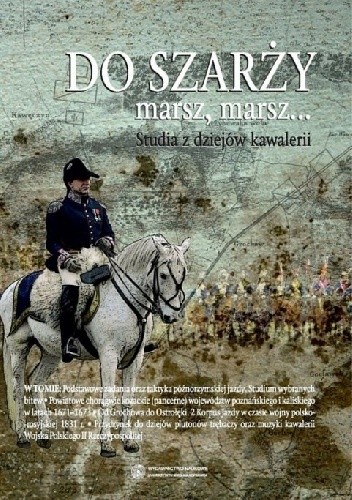 Do szarży marsz, marsz... Studia z dziejów kawalerii, t. 6 - Aleksander Smoliński