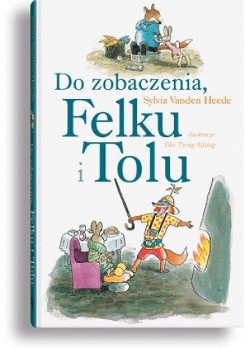 Do zobaczenia, Felku i Tolu - Thé Tjong-Khing