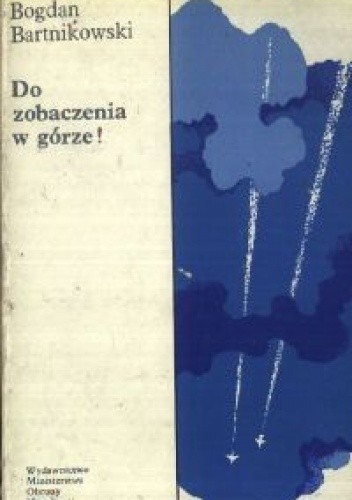 Do zobaczenia w górze! - Bogdan Bartnikowski