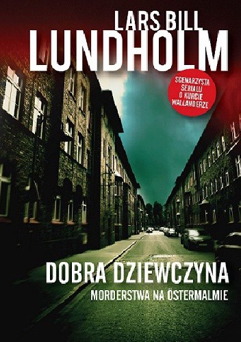 Dobra dziewczyna. Morderstwa na Östermalmie - Lars Bill Lundholm