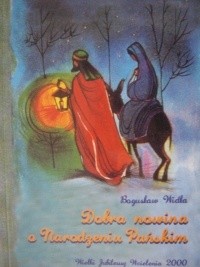 Dobra Nowina o Narodzeniu Pańskim - Bogusław Widka