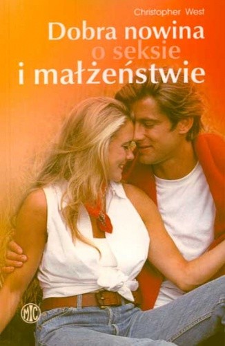 Dobra nowina o seksie i małżeństwie - Christopher West