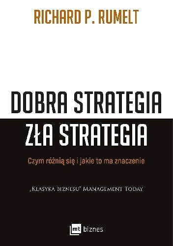 Dobra strategia, zła strategia - Richard P. Rumelt