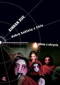 Dobre kobiety z Chin. Głosy z ukrycia - Xue Xinran