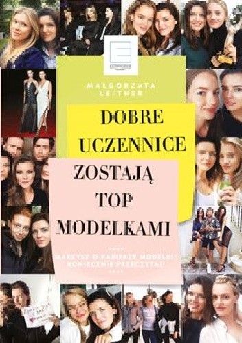 Dobre uczennice zostają top modelkami - Małgorzata Leitner