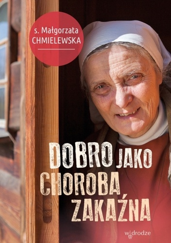 Dobro jako choroba zakaźna - Małgorzata Chmielewska
