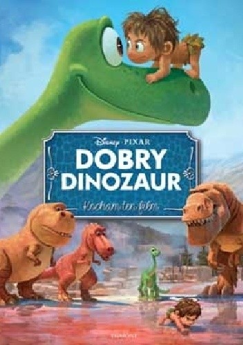 Dobry Dinozaur. Kocham ten film - praca zbiorowa