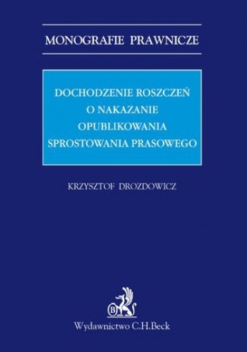 Dochodzenie roszczeń o nakazanie opublikowania sprostowania prasowego - Drozdowicz Krzysztof