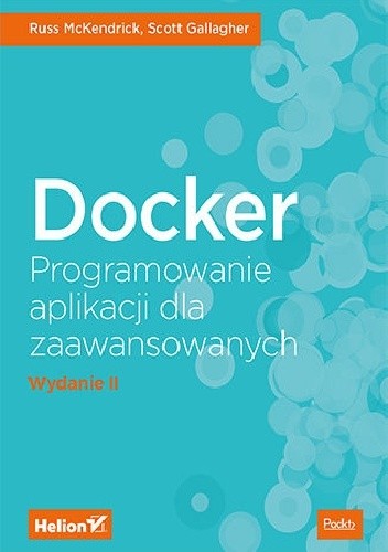 Docker. Programowanie aplikacji dla zaawansowanych. - Russ McKendrick