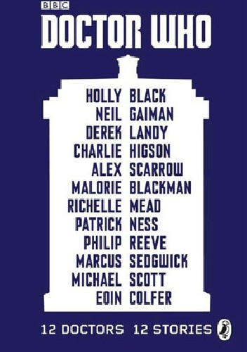 Doctor Who: 12 Doctors 12 Stories - Eoin Colfer
