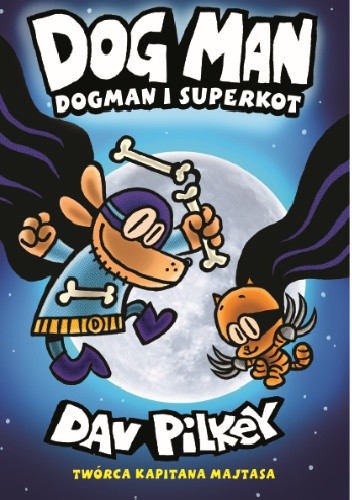 Dogman. Tom 4. Dogman i SuperKot - Dav Pilkey