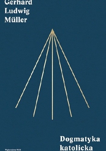 Dogmatyka katolicka - Gerhard Ludwig Müller
