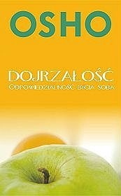 Dojrzałość. Odpowiedzialność bycia sobą - Osho
