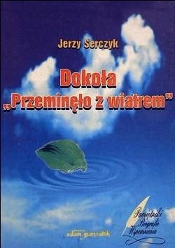 Dokoła „Przeminęło z wiatrem” - Jerzy Serczyk