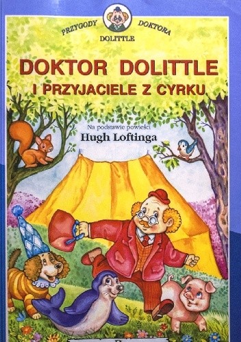 Doktor Dolittle i przyjaciele z cyrku - praca zbiorowa