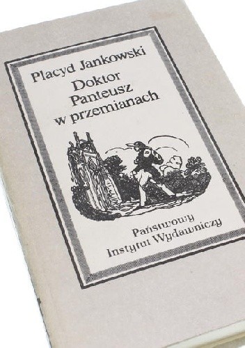 Doktor Panteusz w przemianach - Placyd Jankowski