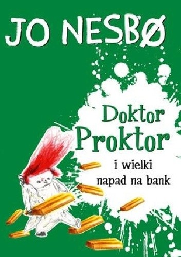Doktor Proktor i wielki napad na bank - Jo Nesbø