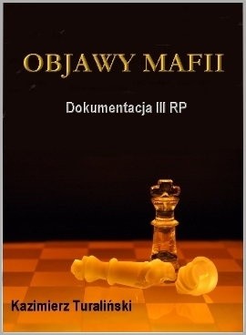 Dokumentacja III RP: Objawy Mafii - Kazimierz Turaliński